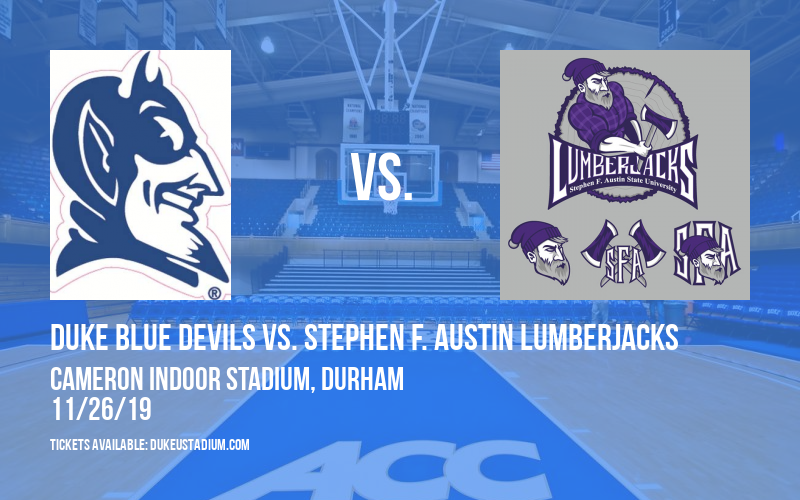 Duke Blue Devils vs. Stephen F. Austin Lumberjacks at Cameron Indoor Stadium tickets Duke Blue Devils vs. Stephen F. Austin Lumberjacks at Cameron Indoor Stadium
