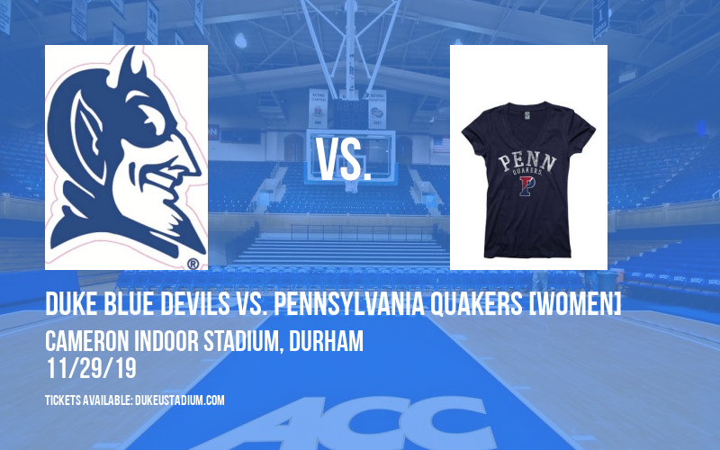 Duke Blue Devils vs. Pennsylvania Quakers [WOMEN] at Cameron Indoor Stadium