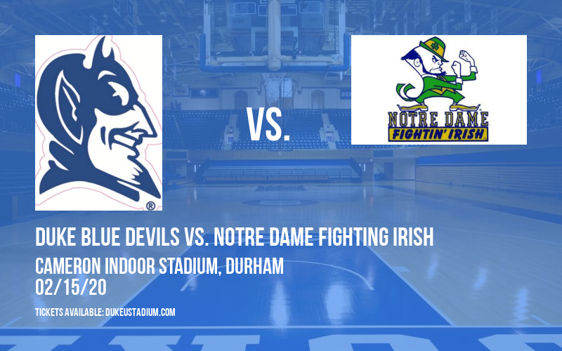Duke Blue Devils vs. Notre Dame Fighting Irish at Cameron Indoor Stadium tickets Duke Blue Devils vs. Notre Dame Fighting Irish at Cameron Indoor Stadium