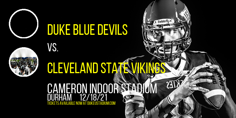Duke Blue Devils vs. Cleveland State Vikings at Cameron Indoor Stadium