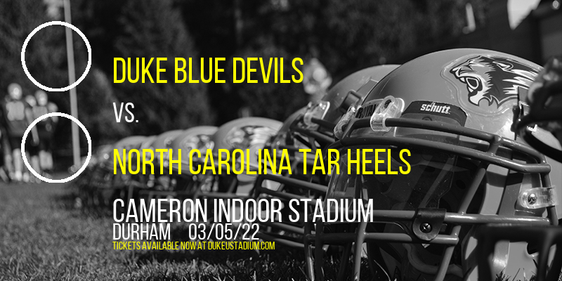 Duke Blue Devils vs. North Carolina Tar Heels at Cameron Indoor Stadium tickets Duke Blue Devils vs. North Carolina Tar Heels at Cameron Indoor Stadium