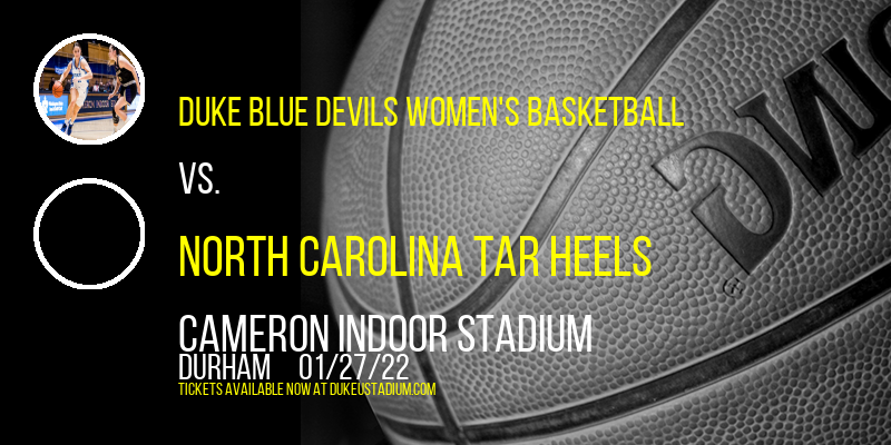 Duke Blue Devils Women's Basketball vs. North Carolina Tar Heels at Cameron Indoor Stadium