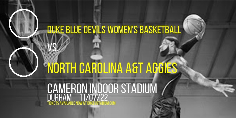 Duke Blue Devils Women's Basketball vs. North Carolina A&T Aggies at Cameron Indoor Stadium