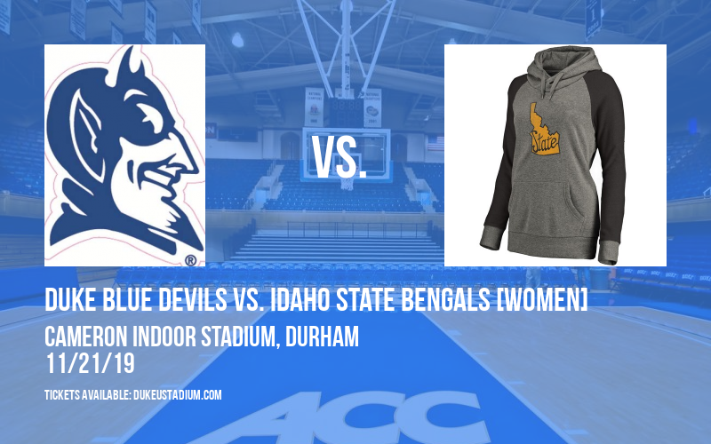 Duke Blue Devils vs. Idaho State Bengals [WOMEN] at Cameron Indoor Stadium