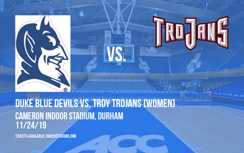 Duke Blue Devils vs. Troy Trojans [WOMEN] at Cameron Indoor Stadium