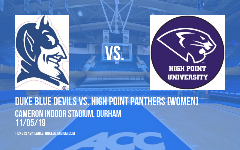 Duke Blue Devils vs. High Point Panthers [WOMEN] at Cameron Indoor Stadium
