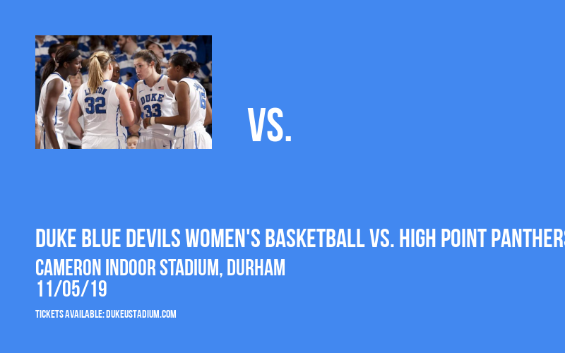 Duke Blue Devils Women's Basketball vs. High Point Panthers at Cameron Indoor Stadium