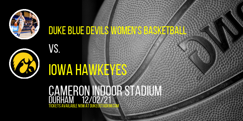 Duke Blue Devils Women's Basketball vs. Iowa Hawkeyes at Cameron Indoor Stadium