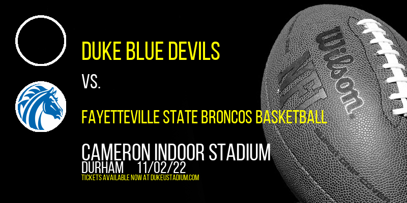 Exhibition: Duke Blue Devils vs. Fayetteville State Broncos Basketball at Cameron Indoor Stadium