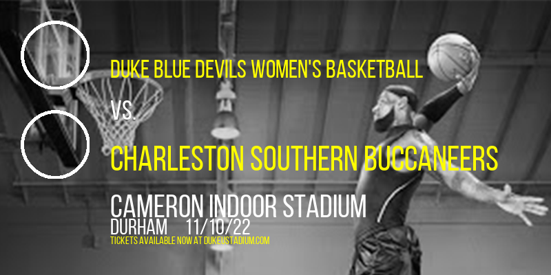 Duke Blue Devils Women's Basketball vs. Charleston Southern Buccaneers at Cameron Indoor Stadium