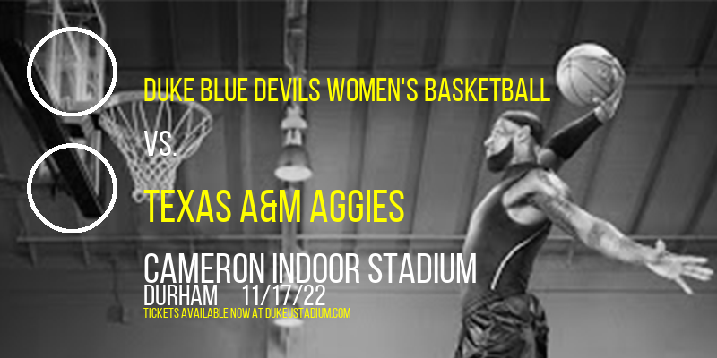 Duke Blue Devils Women's Basketball vs. Texas A&M Aggies at Cameron Indoor Stadium